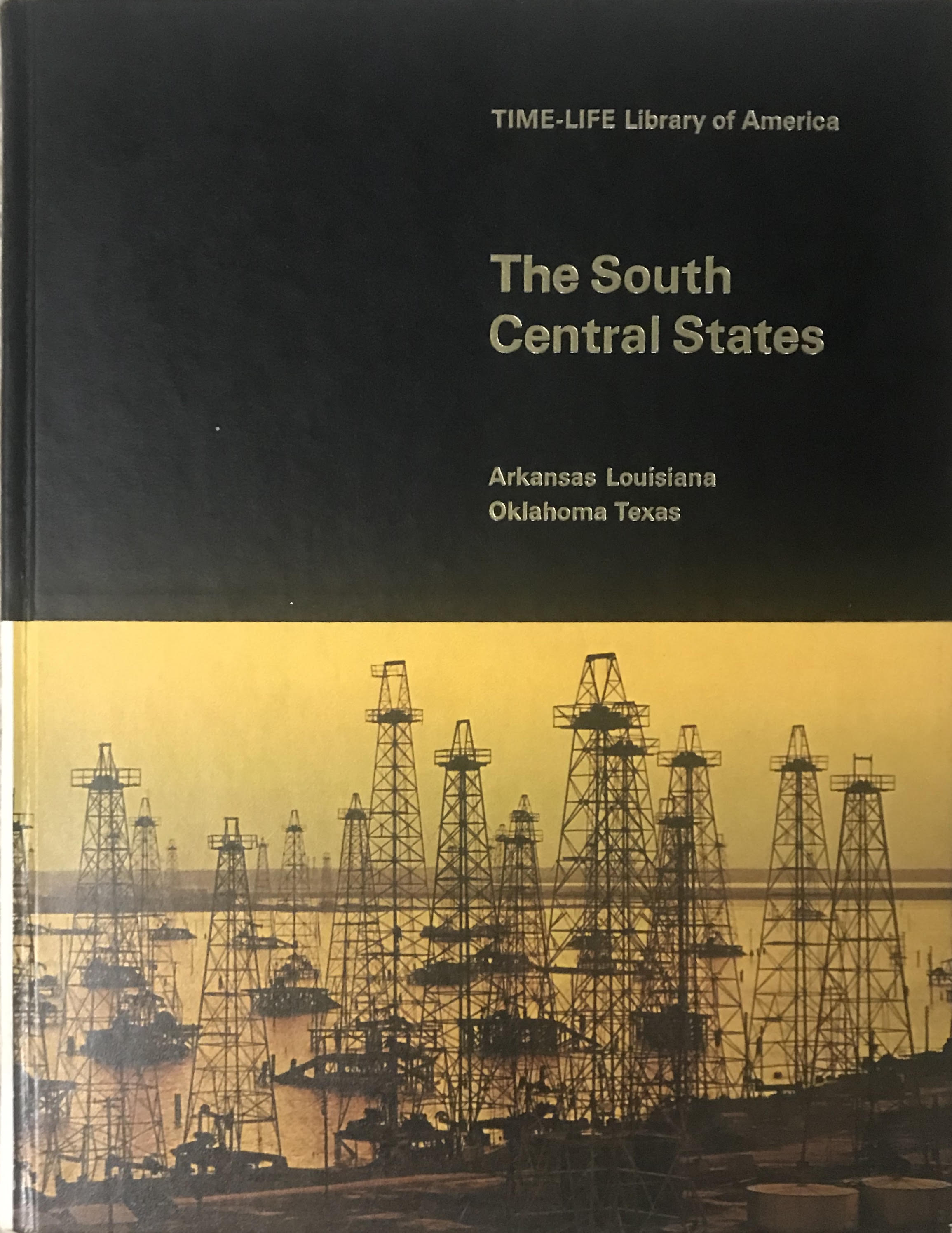 TIME LIFE Library of America #The South Central States: Arkansas, Louisiana, Oklahoma, Texas