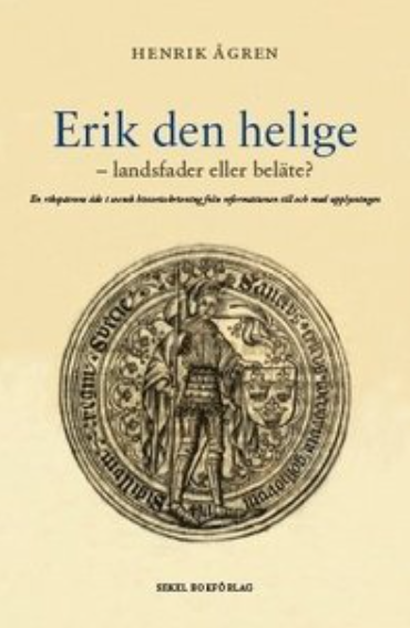 Erik den helige, landsfader eller beläte?