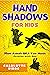 Hand Shadows For Kids: Make...
