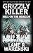Grizzly Killer by Lane R. Warenski Grizzly Killer by Lane R. Warenski