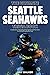 The Ultimate Seattle Seahawks Trivia Book: A Collection of Amazing Trivia Quizzes and Fun Facts for Die-Hard Seahawks Fans!