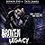 Broken Legacy (Dark Legacy, #3)