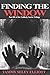 Finding the Window: Part III of the Unlikely Savior Trilogy