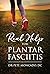 Real Help For Plantar Fasciitis by Pete Moncado DC