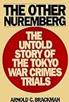 the-other-nuremberg-the-untold-story-of-the-tokyo-war-crimes-trials