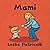 Mami by Leslie Patricelli