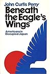 Beneath the Eagle's Wings: Americans in Occupied Japan