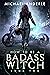 How To Be A Badass Witch: Book Two