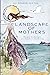 Landscape of Mothers by Jill Doneen Clifton