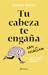 Tu cabeza te engaña con cuática by Pamela Núñez