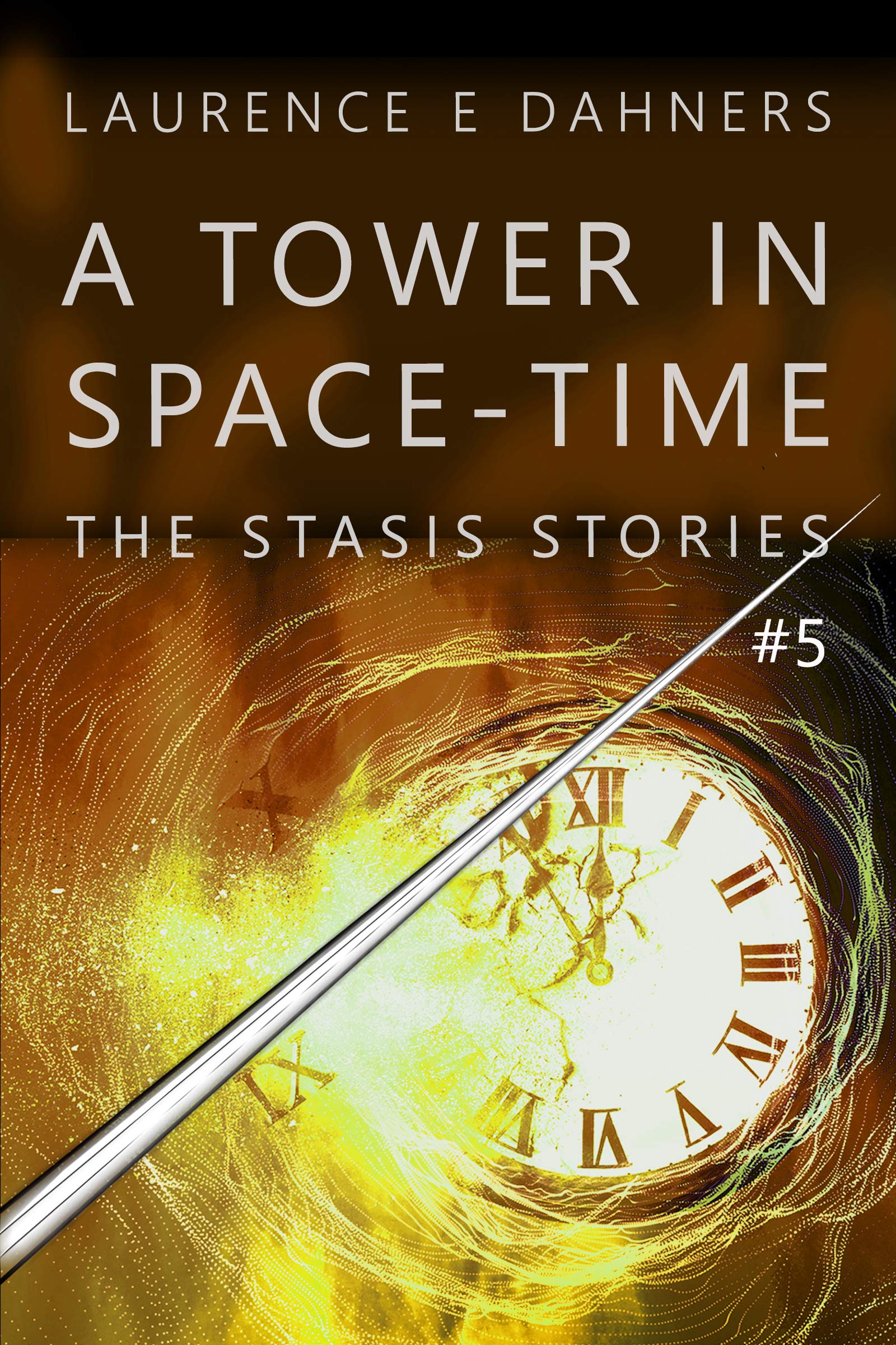 A Tower in Space-Time (The Stasis Stories, #5)