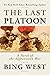 The Last Platoon by Bing West
