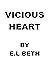 Vicious Heart by E.L. Beth