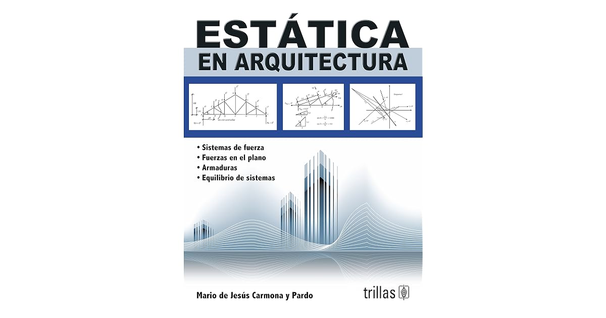 Estática En Arquitectura Mario De Jesús Carmona Y Pardo