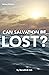 Can Salvation Be Lost? by Beresford Job