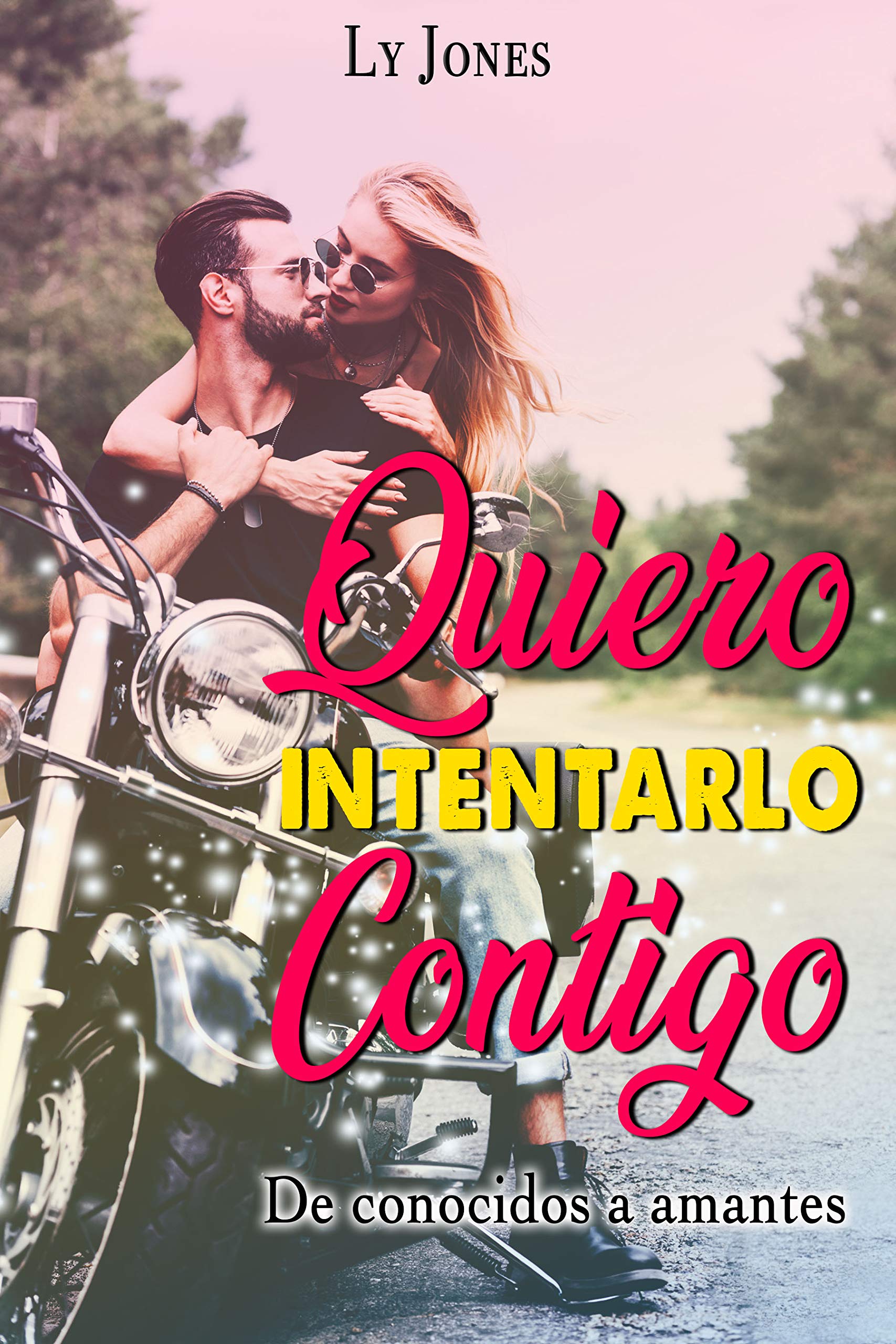 Quiero intentarlo contigo: De conocidos a amantes (Spanish Edition)