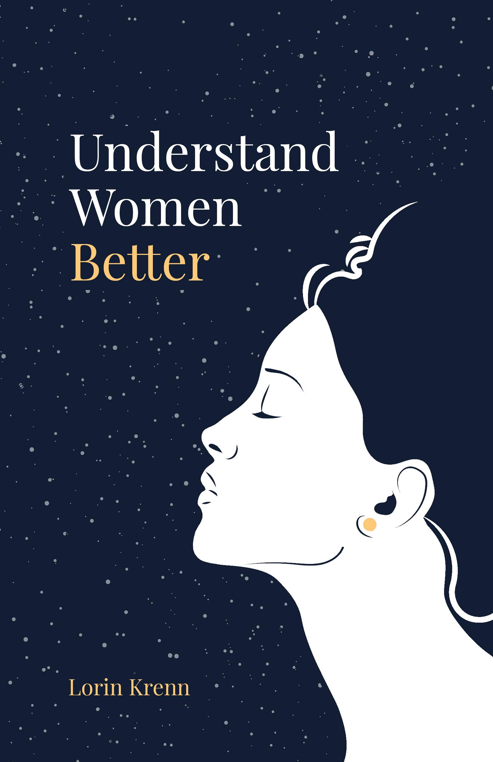 Understand Women Better (Kindle Edition)