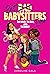 The Good, the Bad, and the Bossy: A Funny Babysitting Business Series for Middle Grade Kids (Ages 10-12) (Best Babysitters Ever)