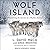 Wolf Island: Discovering the Secrets of a Mythic Animal