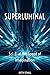 SUPERLUMINAL: Sci-Fi at the Speed of Imagination