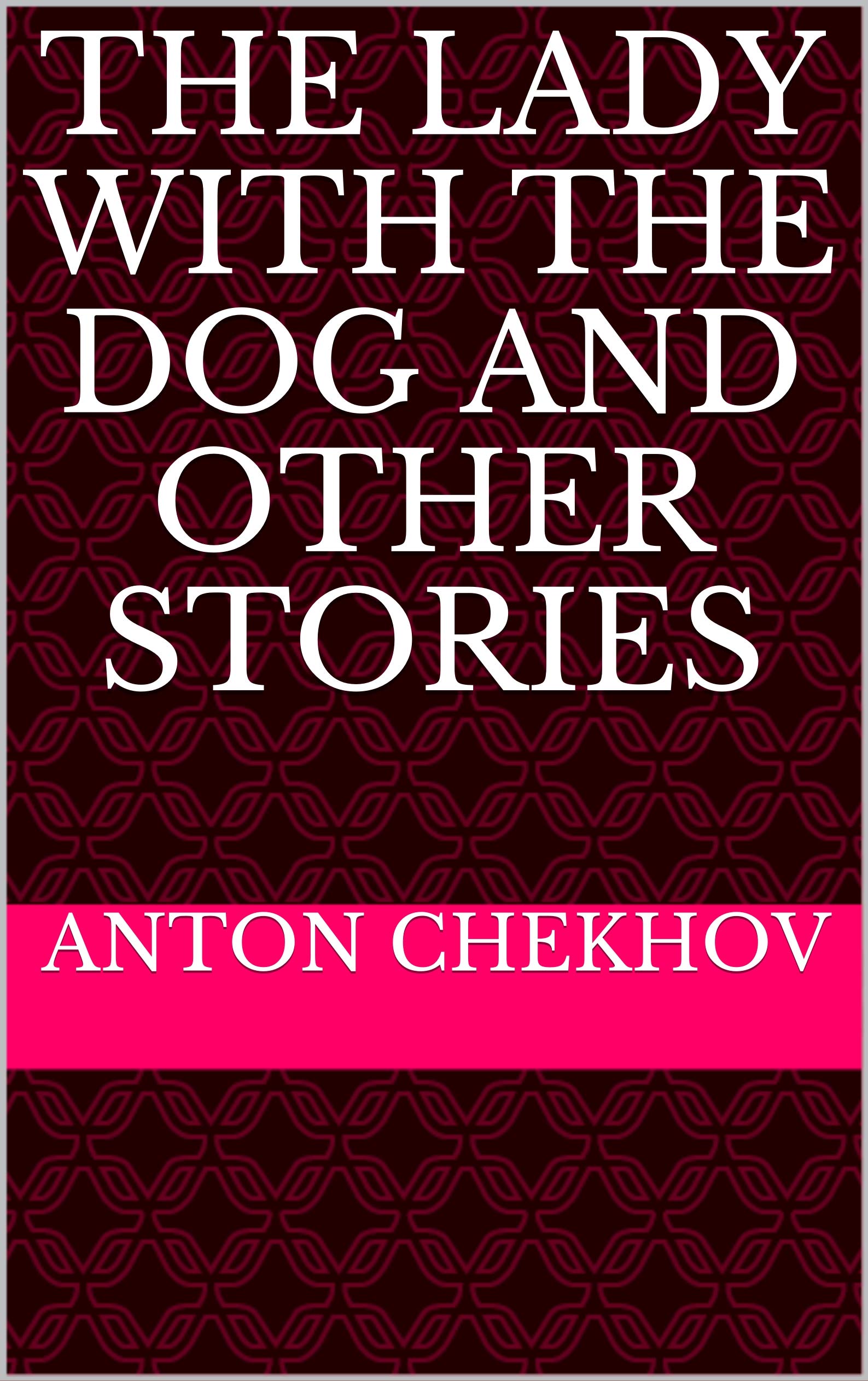 The Lady with the Dog and Other Stories