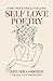 Self Love Poetry: For Thinkers & Feelers