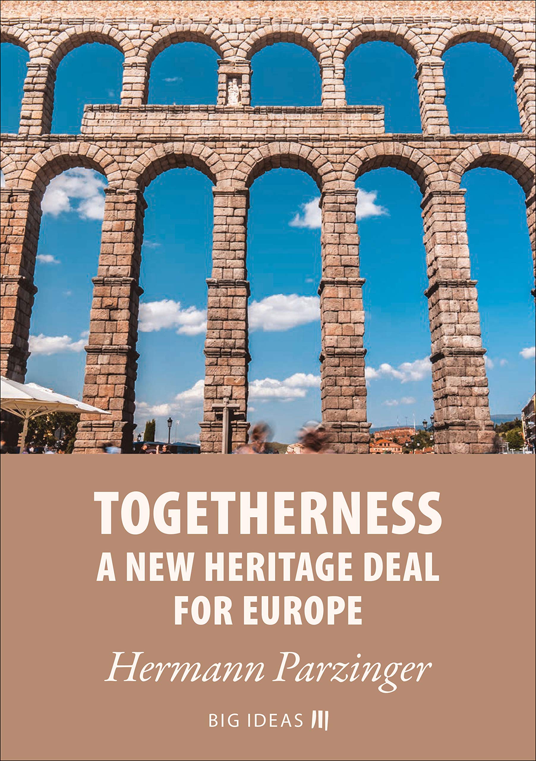 Togetherness - A New Heritage Deal for Europe (Kindle Edition)