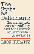 The State as Defendant: Governmental Accountability and the Redress of Individual Grievances