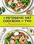 Keto Diet Cookbook For Two:...