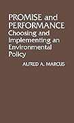 Promise and Performance: Choosing and Implementing an Environmental Policy