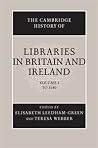 A History of Libraries in Britain and Ireland, Volume 1: To 1640 A History of Libraries in Britain and Ireland, Volume 1: To 1640