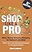 Shop Like a Pro by Steve Labinski