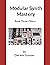 Modular Synthesizer Mastery - Volume 3 by Darwin Grosse