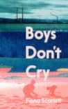 Boys Don't Cry by Fíona Scarlett