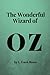 The Wonderful Wizard of Oz by L. Frank Baum (Original Version): The Wonderful Wizard of Oz by L. Frank Baum