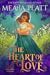 The Heart of Love by Meara Platt