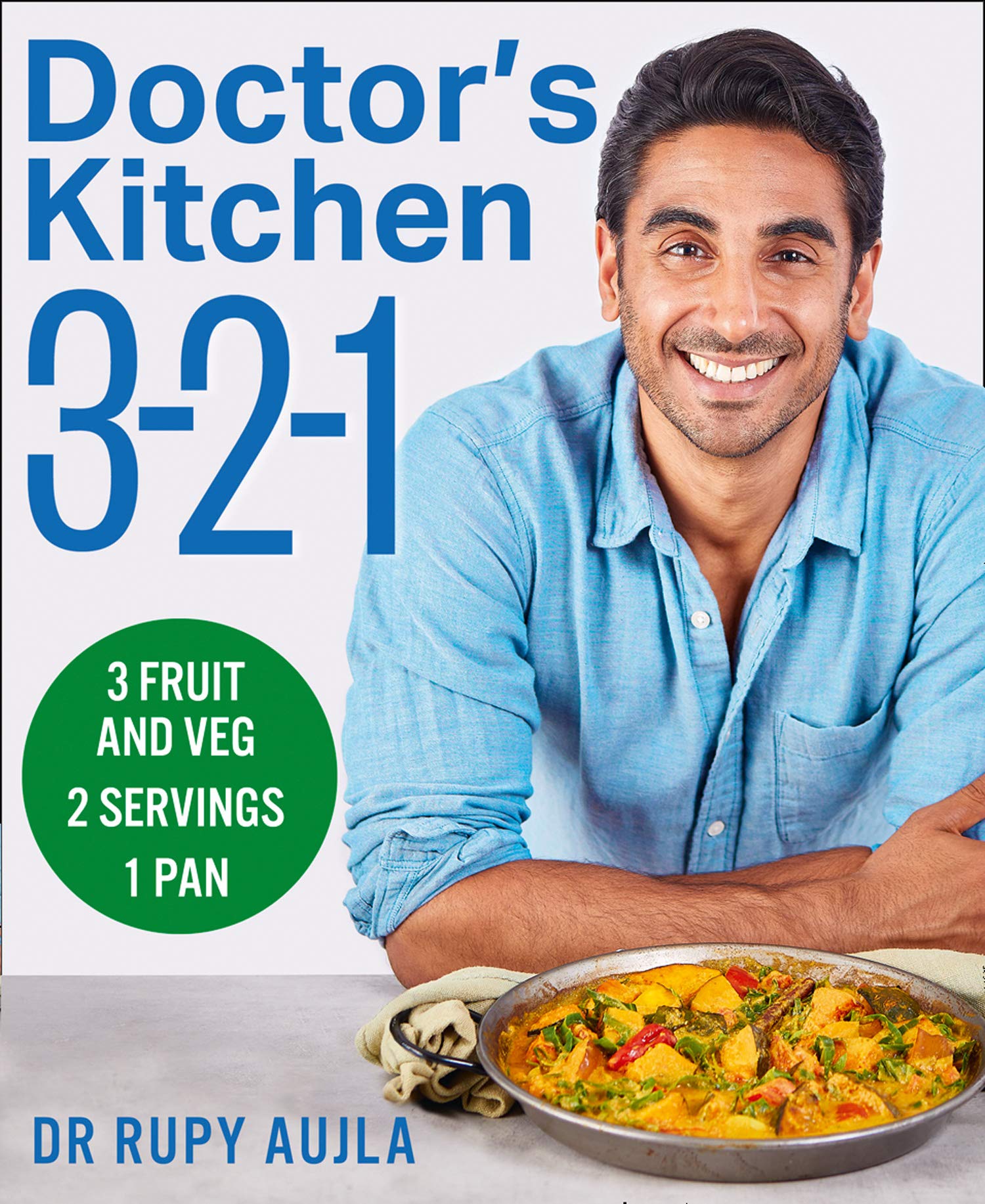 Doctor’s Kitchen 3-2-1: 3 fruit and veg, 2 servings, 1 pan (Kindle Edition)