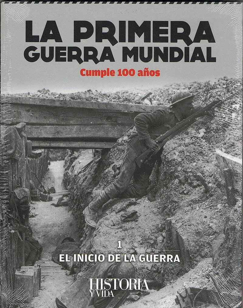 La primera guerra mundial. Cumple 100  años. 1. El inicio de la guerra