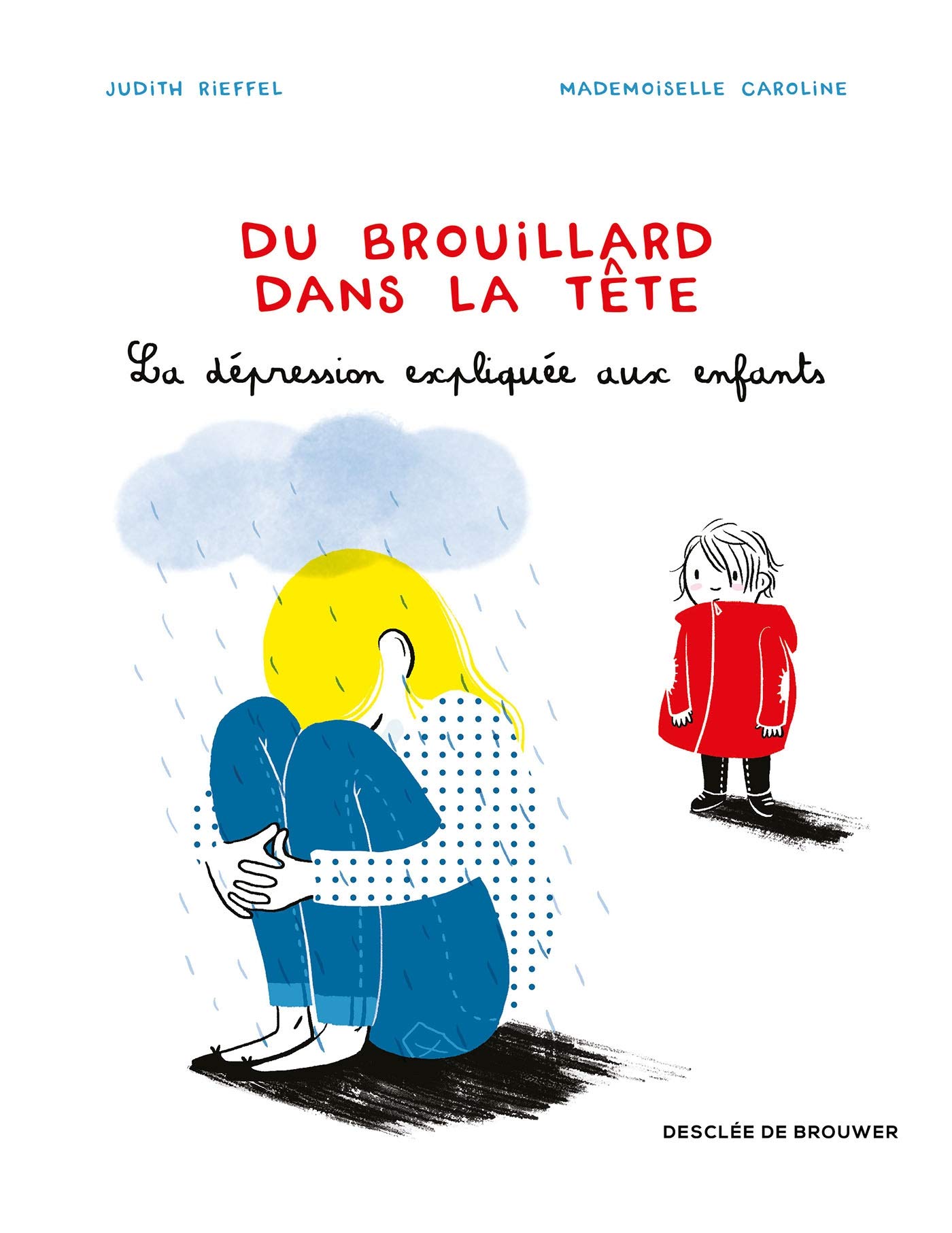 Du brouillard dans la tête: La dépression expliquée aux enfants (Paperback)