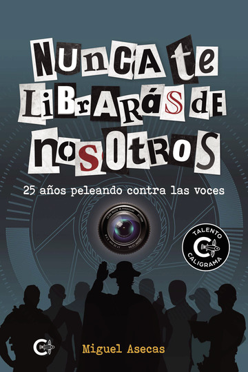 Nunca te librarás de nosotros