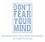 Dont Fear Your Mind: Affirmations for a Fearless Mindset