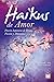 Haikus de amor: Poesía japo...