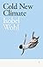 Cold New Climate by Isobel Wohl