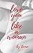 Love You Like A Woman: Refl...