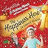 The Happiness Hero: A Christmas Miracle and Season’s Greetings-Life Lessons and Blessings