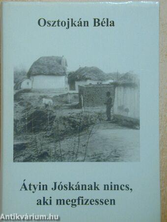 Átyin Jóskának nincs, aki megfizessen