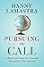 Pursuing the Call by Danny Lamastra Pursuing the Call by Danny Lamastra