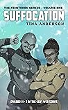 Suffocation: The Femitokon Series Volume I