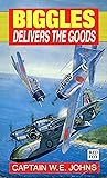 Biggles Delivers the Goods (Biggles, #31)