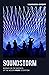 Soundstorm by Saransh Desai-Chowdhry